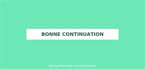 bonne continuation meaning.